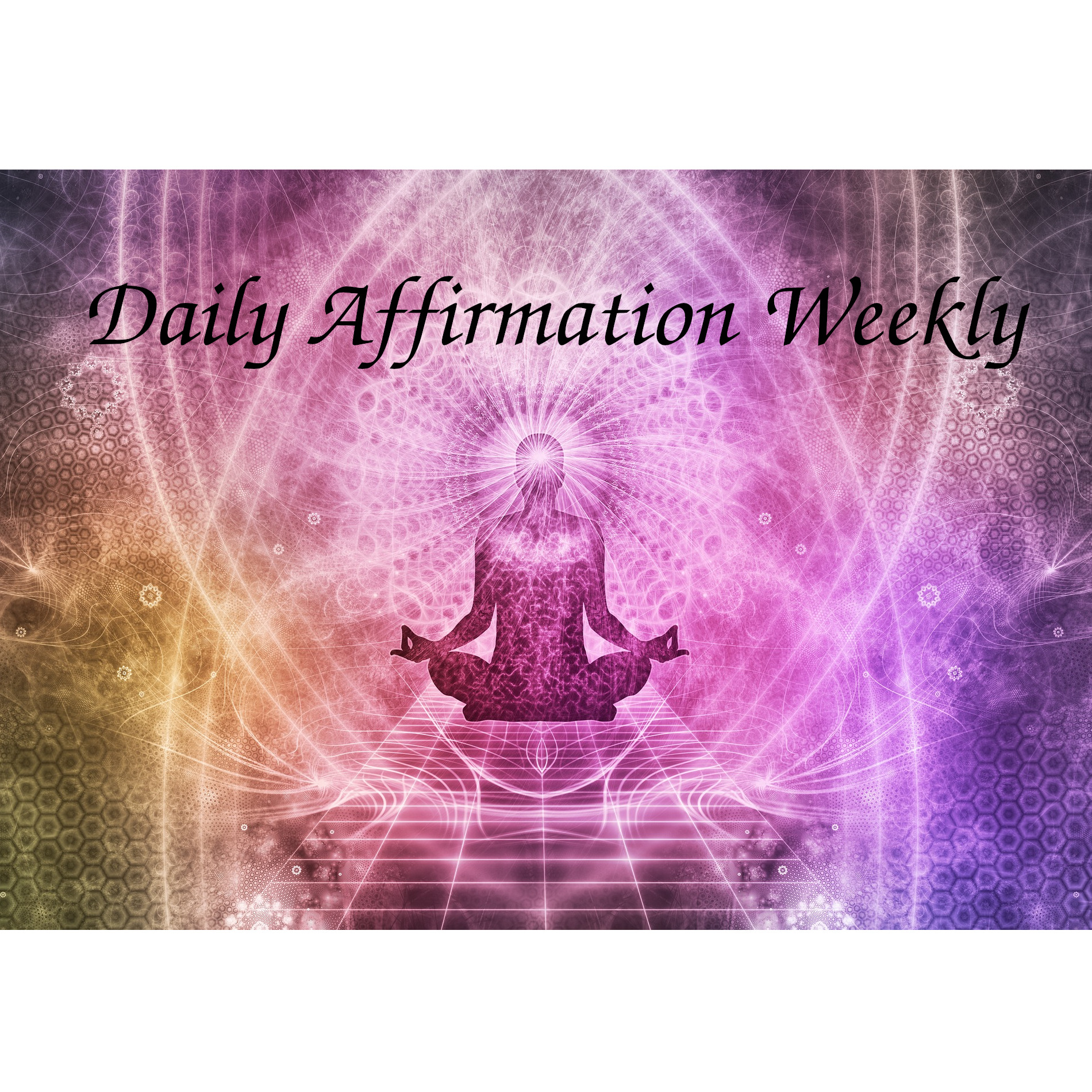Daily Affirmations Weekly